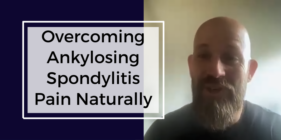 Overcoming Ankylosing Spondylitis Pain Naturally Rheumatoid Arthritis