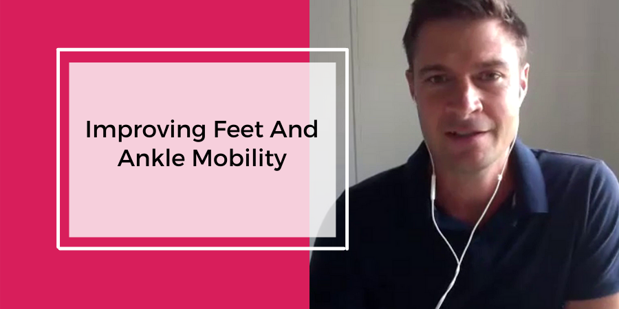 Improving Feet And Ankle Mobility - Rheumatoid Arthritis Solutions