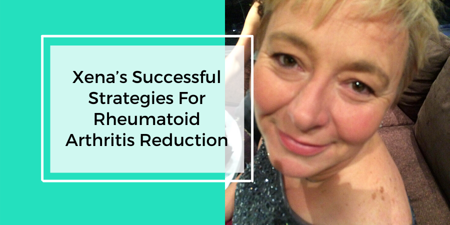 Xena’s Successful Strategies For RA Reduction - Rheumatoid Solutions