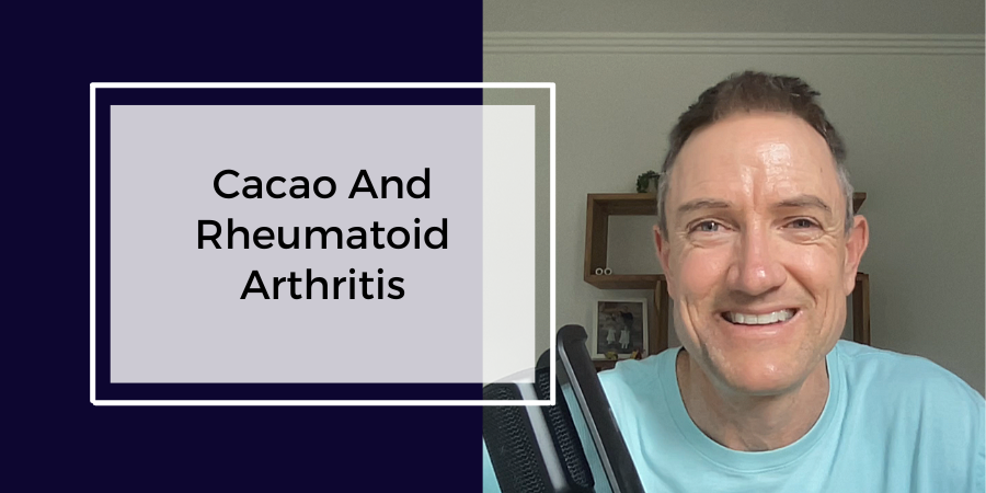 Cacao And Rheumatoid Arthritis - Rheumatoid Arthritis Solutions ...