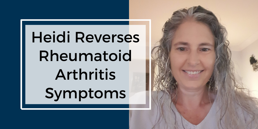 Heidi Reverses Rheumatoid Arthritis Symptoms - Rheumatoid Arthritis ...